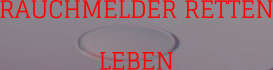RAUCHMELDER RETTEN LEBEN