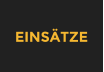 EINSÄTZE