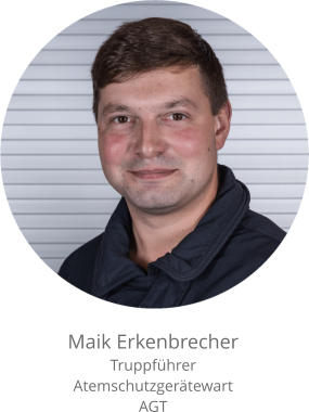 Maik Erkenbrecher Truppführer Atemschutzgerätewart AGT