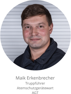 Maik Erkenbrecher Truppführer Atemschutzgerätewart AGT