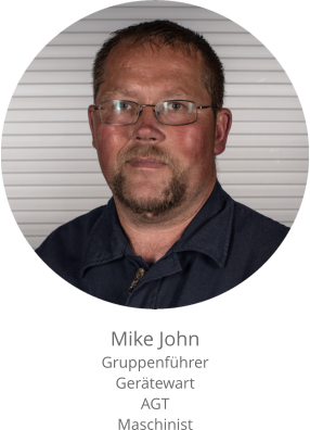 Mike John Gruppenführer Gerätewart AGT Maschinist
